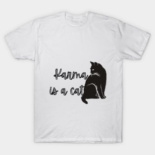 Karma is a cat T-Shirt